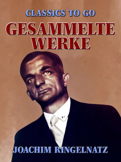 Book cover of Gesammelte Werke (Classics To Go)