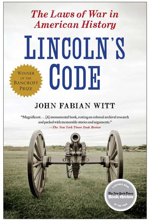 Book cover of Lincoln's Code: The Laws of War in American History