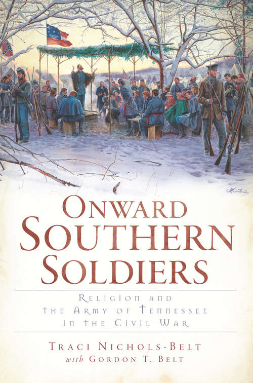 Onward Southern Soldiers: Religion and the Army of Tennessee in the Civil War (Civil War Series)