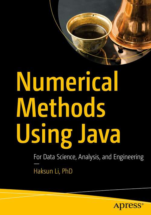 Book cover of Numerical Methods Using Java: For Data Science, Analysis, and Engineering (1st ed.)