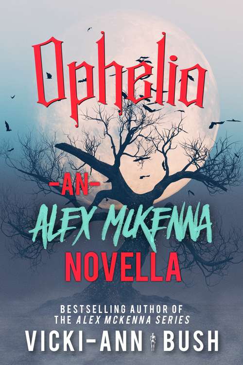 Book cover of Ophelia: An Alex McKenna Novella