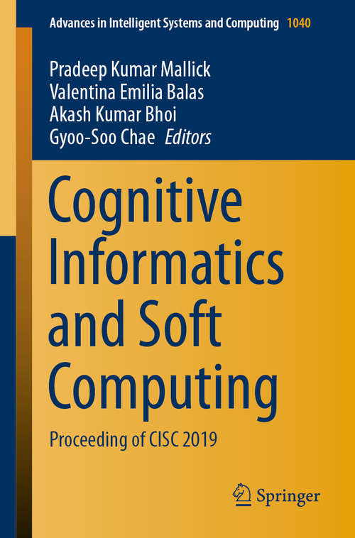 Cognitive Informatics and Soft Computing: Proceeding of CISC 2019 (Advances in Intelligent Systems and Computing #1040)