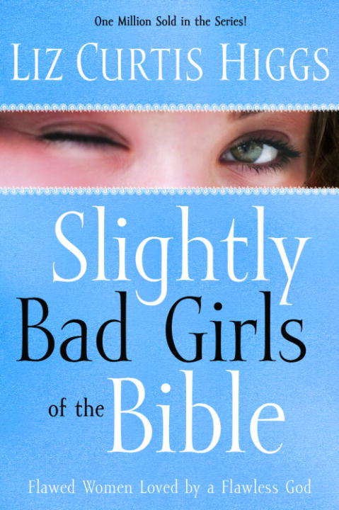 Book cover of Slightly Bad Girls of the Bible