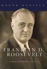 Book cover of Franklin D. Roosevelt: Road to the New Deal, 1882-1939