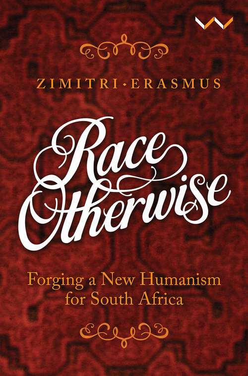 Book cover of Race Otherwise: Forging a new humanism for South Africa