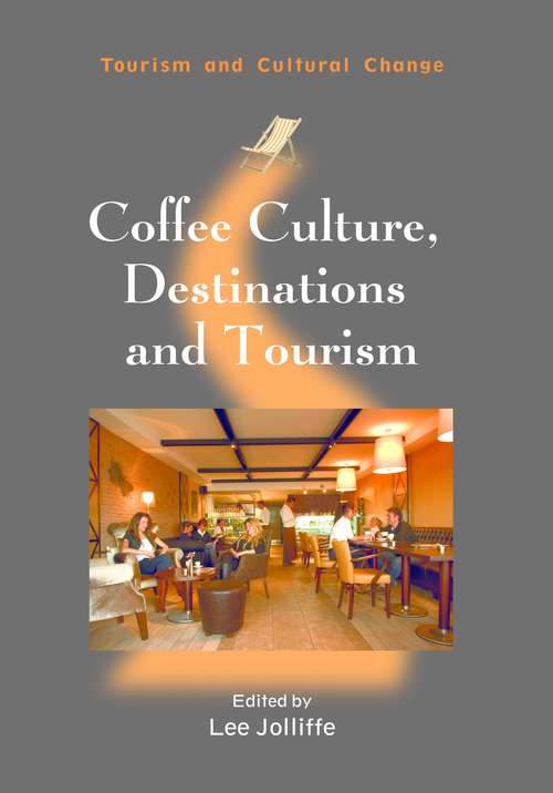 Book cover of Coffee Culture, Destinations and Tourism