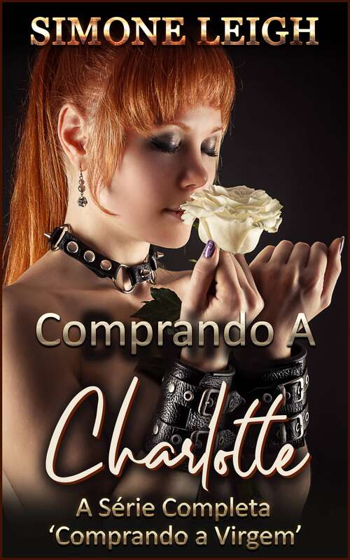 Book cover of Comprando Charlotte: A Série Completa 'Comprando a Virgem'