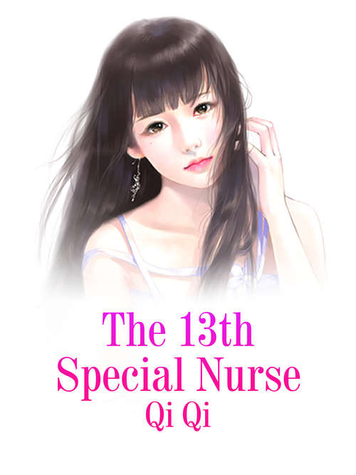 Book cover of The 13th Special Nurse: Volume 1 (Volume 1 #1)