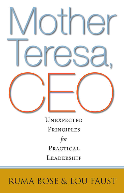 Book cover of Mother Teresa, CEO: Unexpected Principles for Practical Leadership (1)