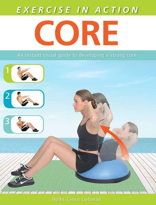 Book cover of Exercise in Action: Core (Exercise In Action Ser.)