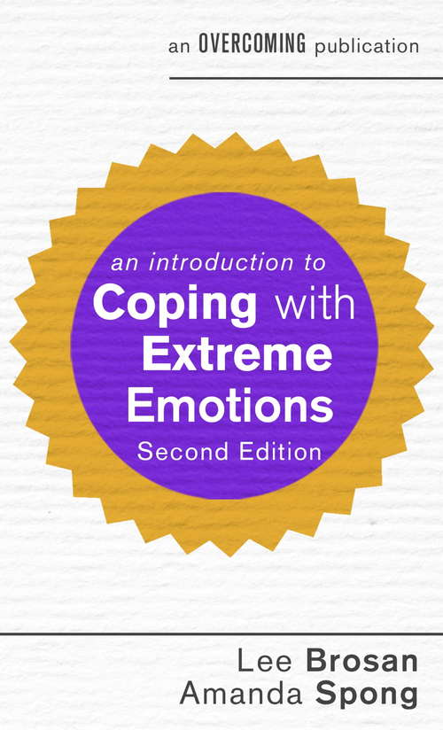 An Introduction to Coping with Extreme Emotions: A Guide to Borderline or Emotionally Unstable Personality Disorder (An Introduction to Coping series)