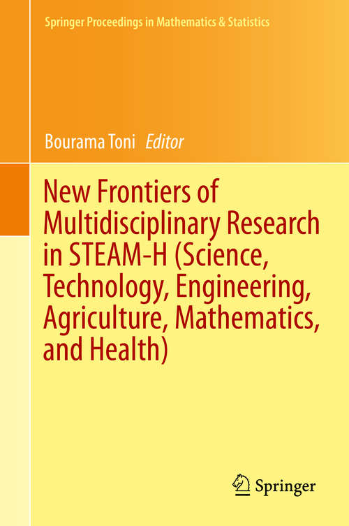 Book cover of New Frontiers of Multidisciplinary Research in STEAM-H (Science, Technology, Engineering, Agriculture, Mathematics, and Health)