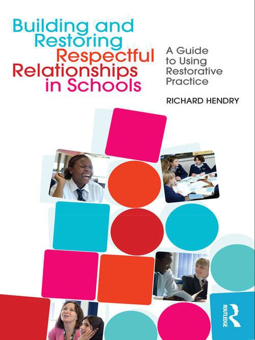 Book cover of Building and Restoring Respectful Relationships in Schools: A Guide to Using Restorative Practice