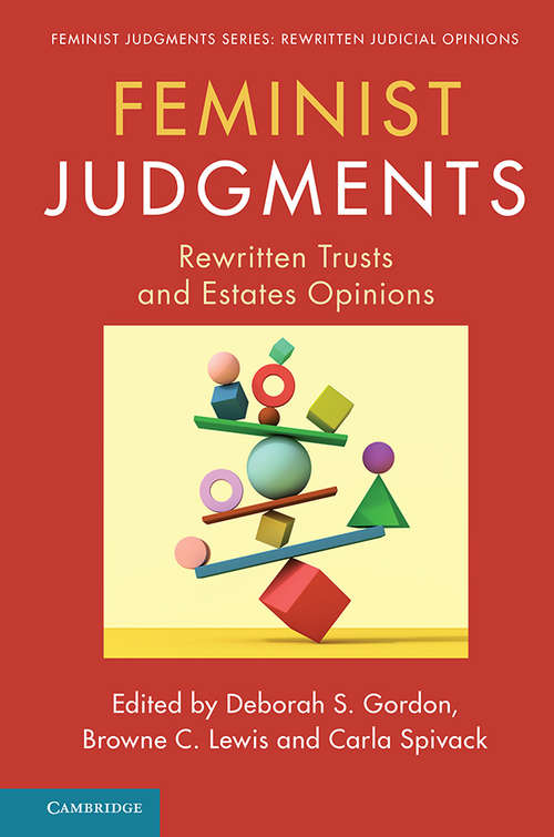 Feminist Judgments: Rewritten Trusts and Estates Opinions (Feminist Judgment Series: Rewritten Judicial Opinions)