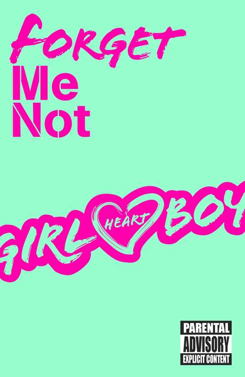 Book cover of Girl Heart Boy: Forget Me Not (Girl Heart Boy)