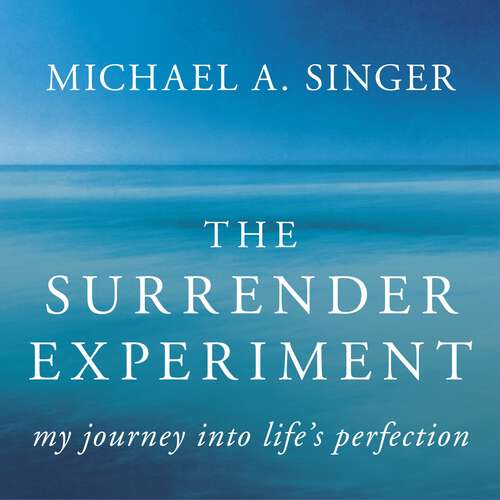 Book cover of The Surrender Experiment: My Journey into Life's Perfection