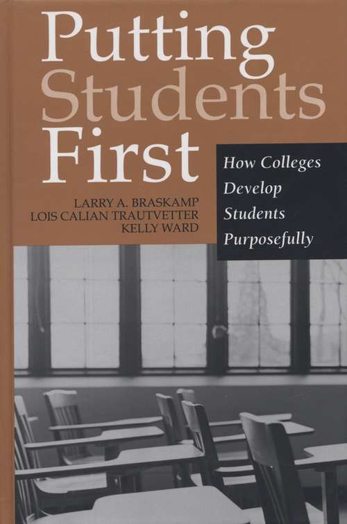 Putting Students First: How Colleges Develop Students Purposefully (JB - Anker)