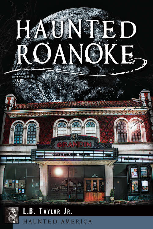 Haunted Roanoke (Haunted America)
