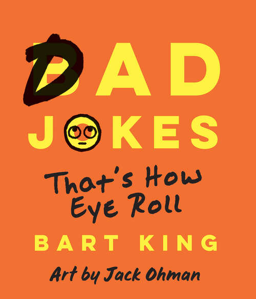 Book cover of Bad Dad Jokes: That's How Eye Roll