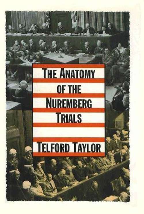 Book cover of The Anatomy of the Nuremberg Trials: A Personal Memoir
