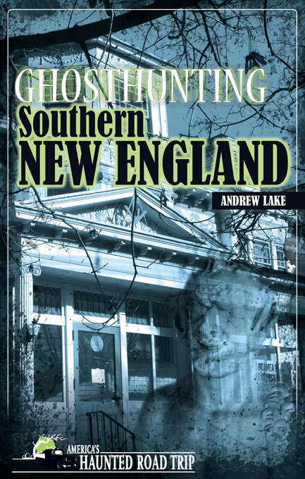 Book cover of Ghosthunting Southern New England