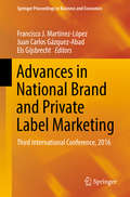 Advances in National Brand and Private Label Marketing: Third International Conference, 2016 (Springer Proceedings in Business and Economics)
