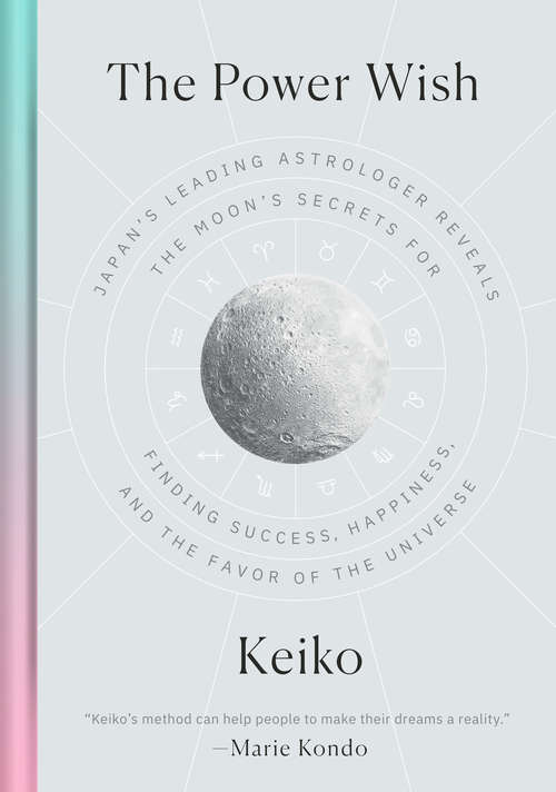 Book cover of The Power Wish: Japan's Leading Astrologer Reveals the Moon's Secrets for Finding Success, Happiness, and the Favor of the Universe