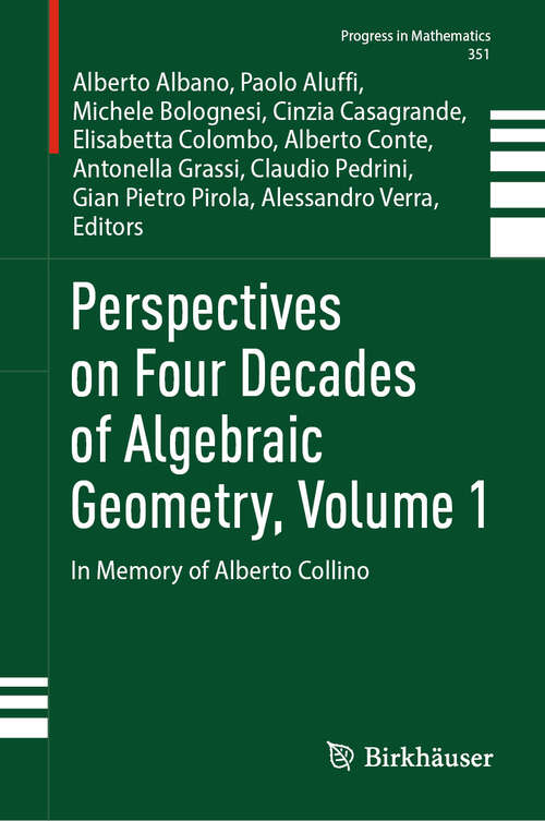Book cover of Perspectives on Four Decades of Algebraic Geometry, Volume 1: In Memory of Alberto Collino (Progress in Mathematics #351)