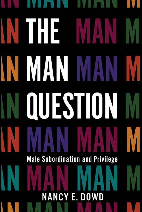 Book cover of The Man Question: Male Subordination and Privilege