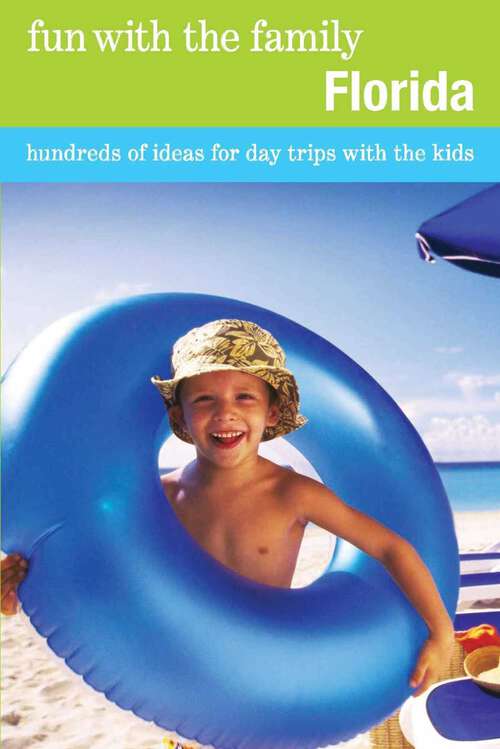 Book cover of Fun with the Family Florida: Hundreds of Ideas for Day Trips with the Kids (7th Edition) (Fun with the Family Series)