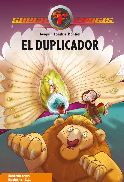 Book cover of El duplicador (Superfieras #2)