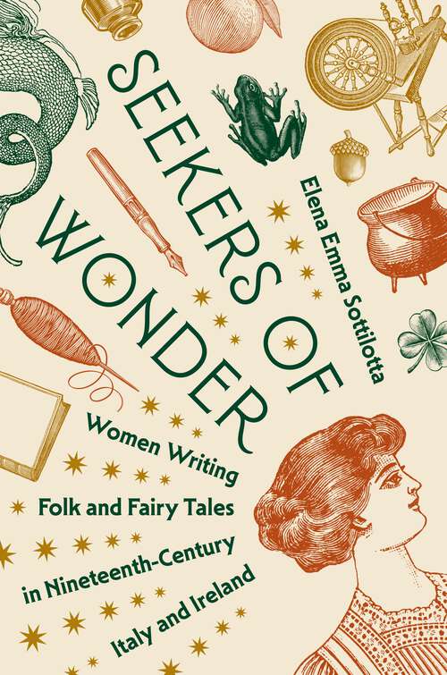 Book cover of Seekers of Wonder: Women Writing Folk and Fairy Tales in Nineteenth-Century Italy and Ireland