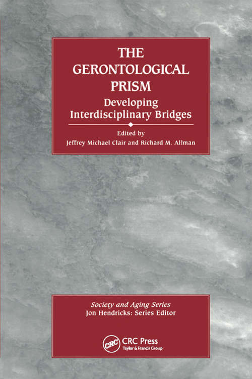 Book cover of The Gerontological Prism: Developing Interdisciplinary Bridges (Society and Aging Series)