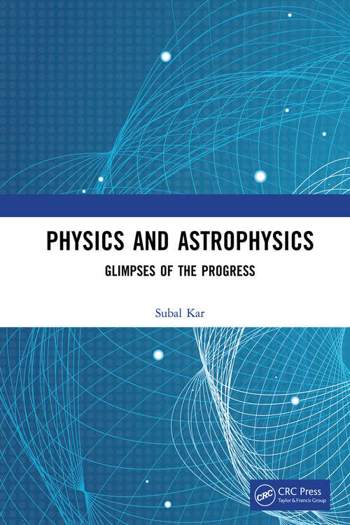 Book cover of Physics and Astrophysics: Glimpses of the Progress