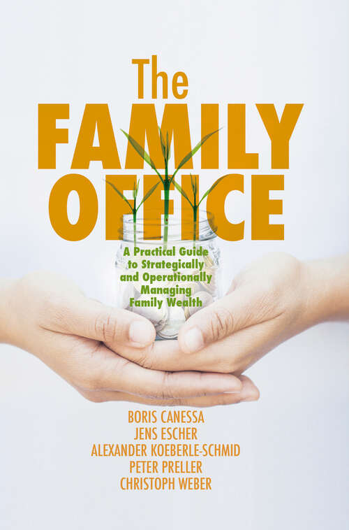 The Family Office: A Practical Guide to Strategically and Operationally Managing Family Wealth