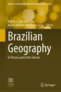 Brazilian Geography: In Theory and in the Streets (Advances in Geographical and Environmental Sciences)