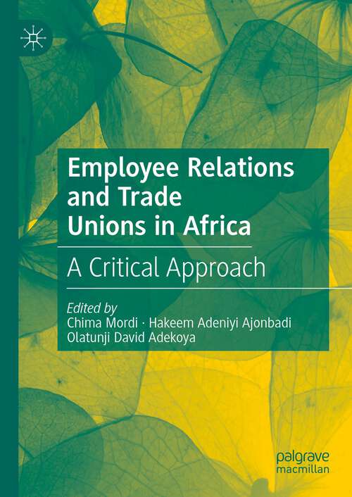 Book cover of Employee Relations and Trade Unions in Africa: A Critical Approach (1st ed. 2023)