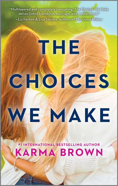 The Choices We Make: A Novel