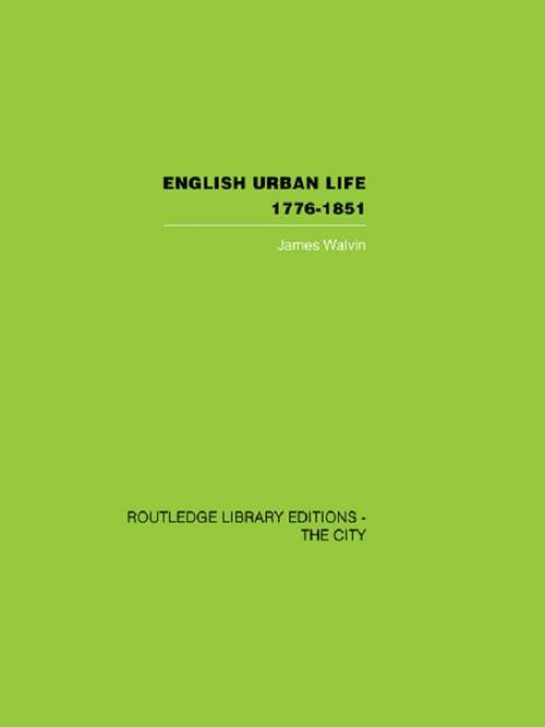 Book cover of English Urban Life: 1776-1851