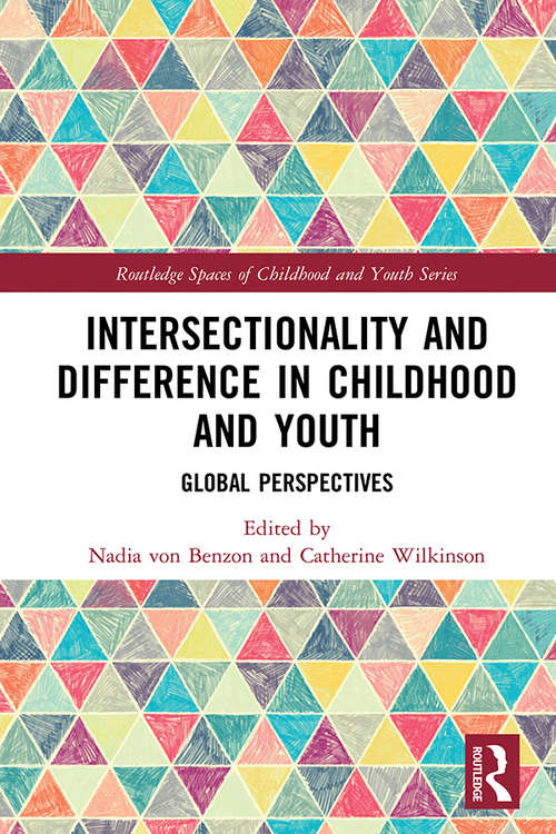 Book cover of Intersectionality and Difference in Childhood and Youth: Global Perpsectives (Routledge Spaces of Childhood and Youth Series)