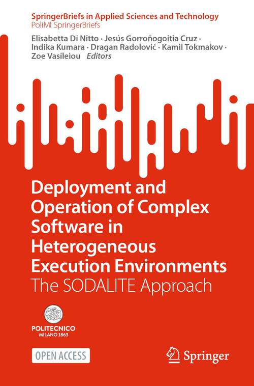 Book cover of Deployment and Operation of Complex Software in Heterogeneous Execution Environments: The SODALITE Approach (1st ed. 2022) (SpringerBriefs in Applied Sciences and Technology)