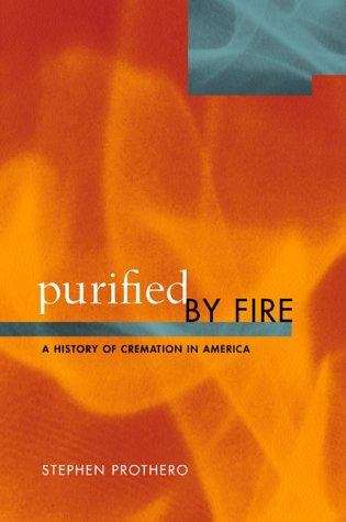 Book cover of Purified by Fire: A History of Cremation in America