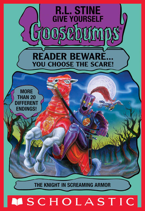 Book cover of Give Yourself Goosebumps: Knight In Screaming Armor