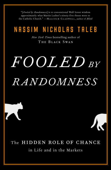 Book cover of Fooled by Randomness: The Hidden Role of Chance in Life and in the Markets