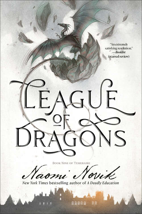 Book cover of League of Dragons: A Novel of Temeraire