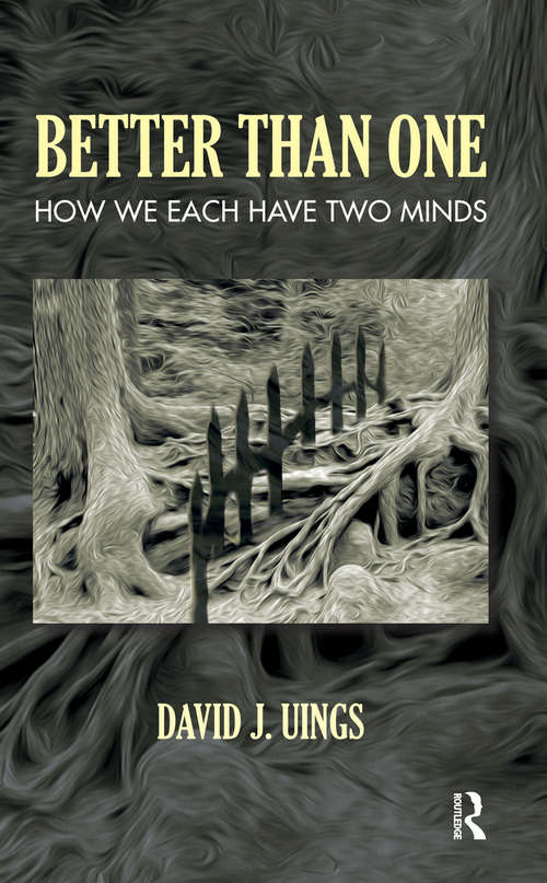 Better Than One: How We Each Have Two Minds