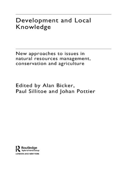Book cover of Development and Local Knowledge: New Approaches To Issues In Natural Resources Management, Conservation And Agriculture (Studies in Environmental Anthropology)