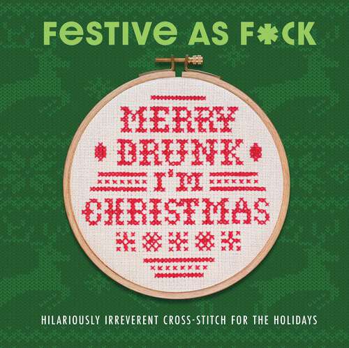 Book cover of Festive As F*ck: Hilariously Irreverent Cross Stitch for the Holidays