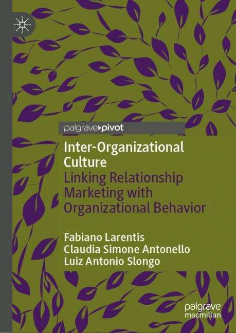 Inter-Organizational Culture: Linking Relationship Marketing With Organizational Behavior