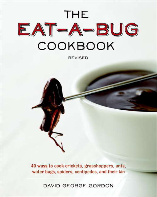 The Eat-a-Bug Cookbook, Revised
